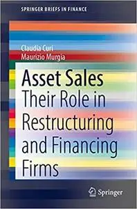 Asset Sales: Their Role in Restructuring and Financing Firms