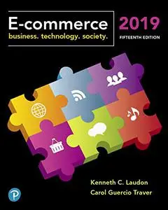 E-Commerce 2019: Business, Technology and Society, 15th Edition