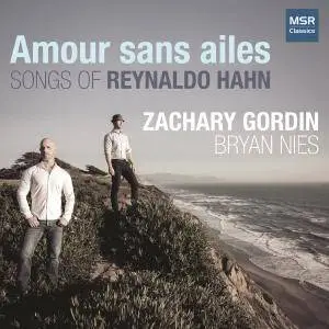 Zachary Gordin & Bryan Nies - Amour sans ailes: Songs of Reynaldo Hahn (2018)