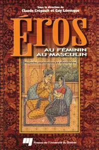 Claude Crépault, Guy Lévesque, "Éros au féminin. Éros au masculin: Nouvelles explorations en sexoanalyse"