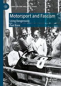 Motorsport and Fascism: Living Dangerously