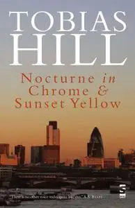 «Nocturne in Chrome & Sunset Yellow» by Tobias Hill