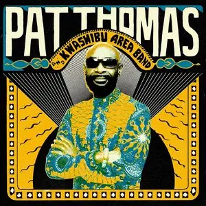 Pat Thomas & Kwashibu Area Band - Pat Thomas & Kwashibu Area Band (2015)