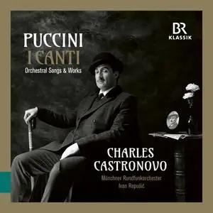 Charles Castronovo, Munich Radio Orchestra & Ivan Repušić - Puccini: I Canti - Orchestral Songs & Works (2024)