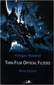 Thin-Film Optical Filters, Third Edition (Series in Optics and Optoelectronics) by H. A. MacLeod[Repost]