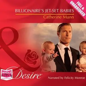 «Billionaire's Jet-Set Babies» by Catherine Mann