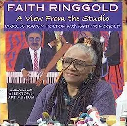 Faith Ringgold: A View from the Studio