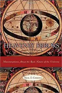 Heavenly Errors: Misconceptions About the Real Nature of the Universe (repost)