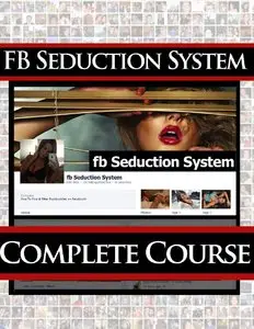 Dean Cortez – Facebook Seduction System Platinum (2013)