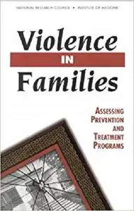 Violence in Families: Assessing Prevention and Treatment Programs