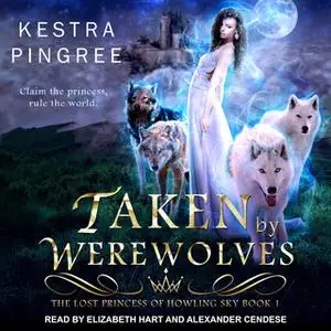 «Taken by Werewolves» by Kestra Pingree