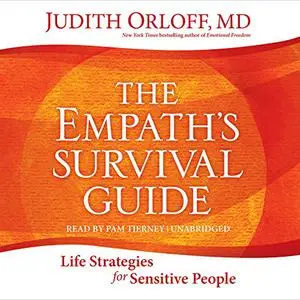 The Empath's Survival Guide: Life Strategies for Sensitive People [Audiobook] (Repost)