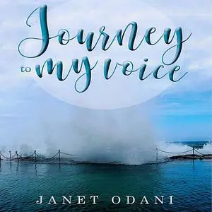 «Journey to my Voice» by Janet Odani