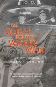 The Quest for the Wicker Man: History, Folklore and Pagan Perspectives