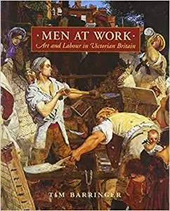 Men at Work: Art and Labour in Victorian Britain