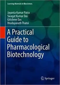 A Practical Guide to Pharmacological Biotechnology