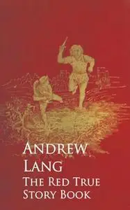 «The Red True Story Book» by Andrew Lang