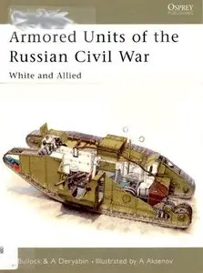 Armored Units of the Russian Civil War: White and Allied (New Vanguard 83) (Repost)