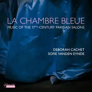 Deborah Cachet - La chambre -  bleue Music of the 17th-Century Parisian Salons (2023) [Official Digital Download 24/96]
