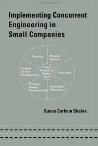 Implementing Concurrent Engineering in Small Companies