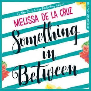 «Something Inbetween» by Melissa de la Cruz