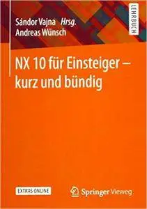 NX 10 für Einsteiger - kurz und bündig
