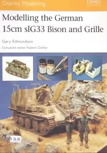 Modelling the German15cm sIG33 Bison and Grille (Osprey Modelling 19) (repost)