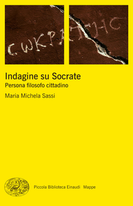 Maria Michela Sassi - Indagine su Socrate. Persona filosofo cittadino (2015)