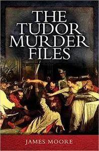 The Tudor Murder Files