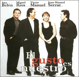 Ana Belen; Miguel Rios; Victor Manuel; Joan Manuel Serrat - El Gusto es Nuestro (1996)