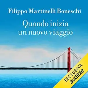 «Quando inizia un nuovo viaggio» by Filippo Martinelli Boneschi