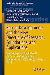 Recent Developments and the New Directions of Research, Foundations, and Applications