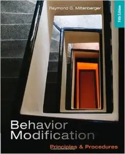 Behavior Modification: Principles and Procedures by Raymond G. Miltenberger