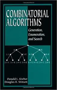 Combinatorial Algorithms: Generation, Enumeration, and Search (Discrete Mathematics and Its Applications)