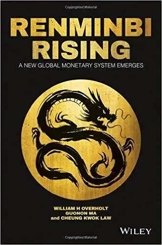 Renminbi Rising: A New Global Monetary System Emerges