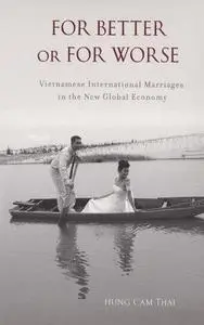 For Better or For Worse: Vietnamese International Marriages in the New Global Economy