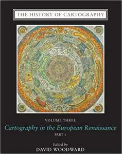 The History of Cartography, Volume 3: Cartography in the European Renaissance, Set