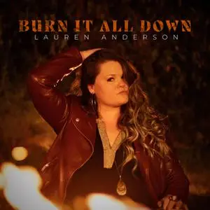 Lauren Anderson - Burn It All Down (2022) [Official Digital Download]