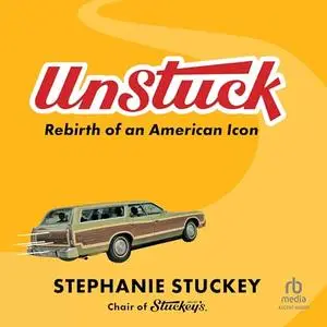 UnStuck: Rebirth of an American Icon [Audiobook]