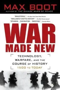 War Made New: Weapons, Warriors, and the Making of the Modern World (repost)