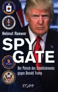 Spygate: Der Putsch des Establishments gegen Donald Trump