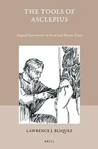 The Tools of Asclepius (Studies in Ancient Medicine) 