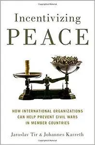 Incentivizing Peace: How International Organizations Can Help Prevent Civil Wars in Member Countries
