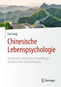 Chinesische Lebenspsychologie: Traditionell chinesische Behandlungsansätze in der Psychotherapie