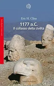 Eric H. Cline - 1177 a.C. Il collasso della civiltà [Repost]