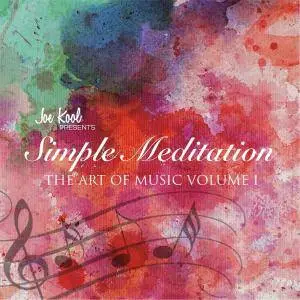 Joe Kool - Simple Meditation: The Art of Music, Vol. 1 (2016)