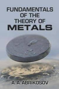 Fundamentals of the Theory of Metals, Reprint Edition