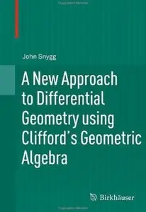 A New Approach to Differential Geometry using Clifford's Geometric Algebra [Repost]