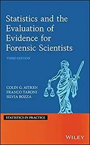 Statistics and the Evaluation of Evidence for Forensic Scientists, 3rd Edition