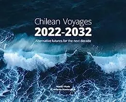 Chilean Voyages 2022-2032: Alternative futures for the next decade